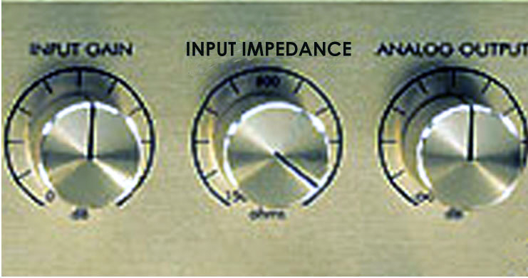 Gain and Impedence knobs